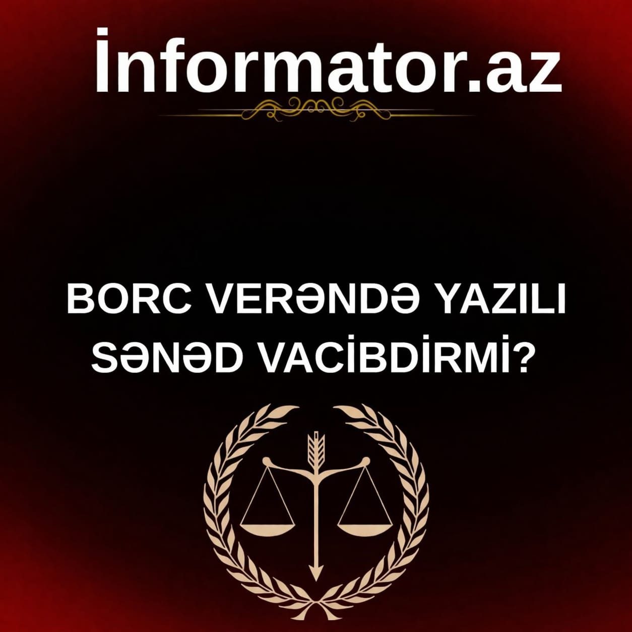 Borc verəndə yazılı sənəd vacibdirmi? - Vəkil rəyi