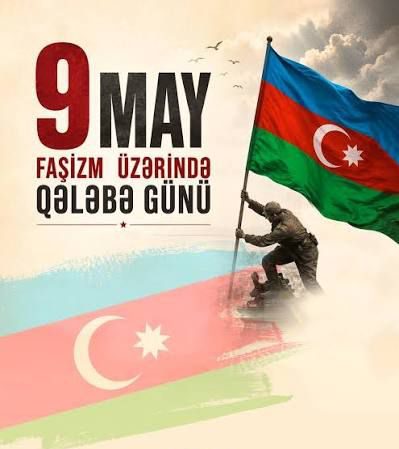 9 May - Faşizm üzərində Qələbə: Tarixin unudulmayan günü