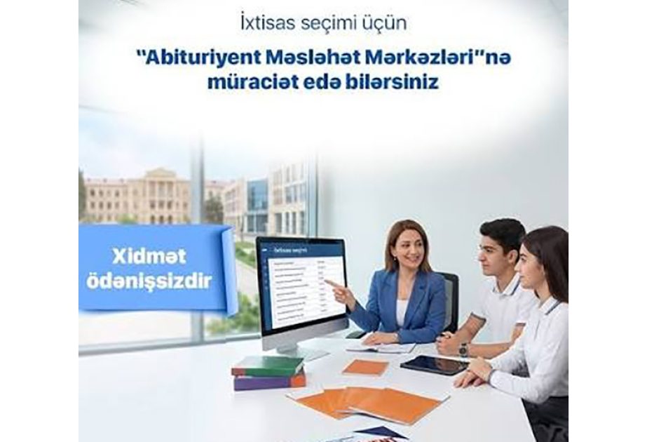 Abituriyentlər üçün ödənişsiz məsləhət mərkəzləri fəaliyyət göstərir